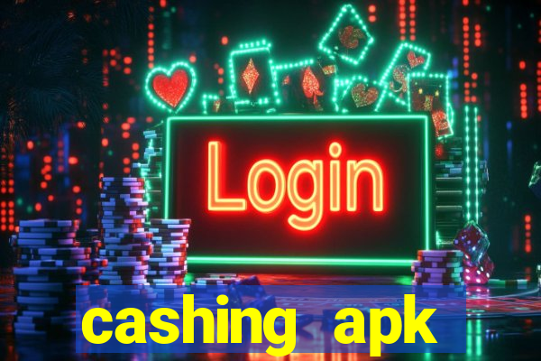 cashing apk dinheiro infinito